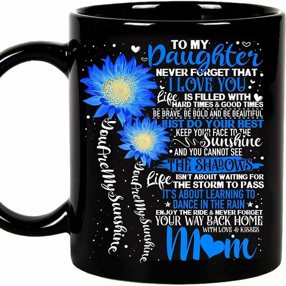 Sunflower to my Daughter Coffee Mug, Best Gift For Daughter, Tea Cup 11oz